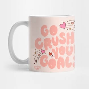 go crush your goals Mug